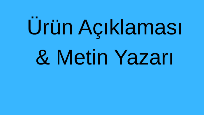 ürün açıklaması ve sosyal medya metni yazarım