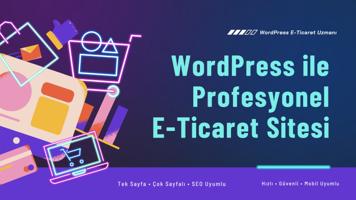 WordPress ile gelişmiş e-ticaret sitesi kuruyorum
