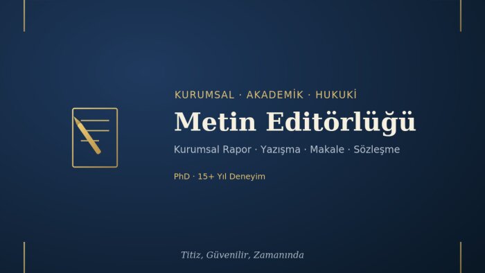 resmi yazışmalar ve kurumsal metinler için editörlük yaparım