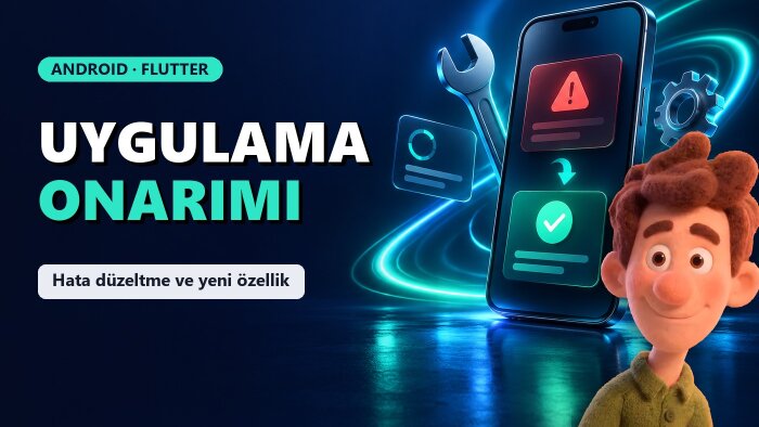 mobil uygulamanızdaki hatayı düzeltir, yeni özellik eklerim