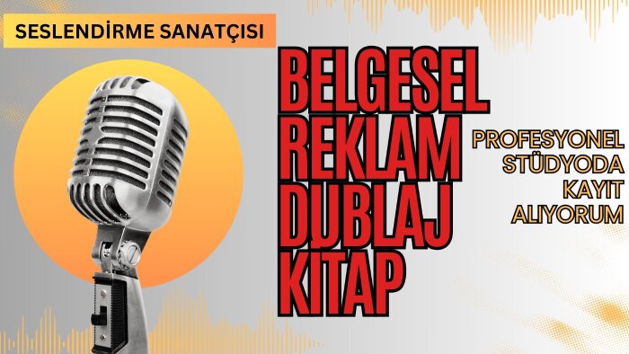 sizin reklam, kitap, belgesel, dublaj işlerinizi yapabilirim