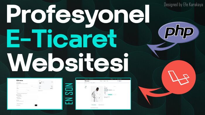 php & Laravel dillerinde e-ticaret sitesi geliştirebilirim