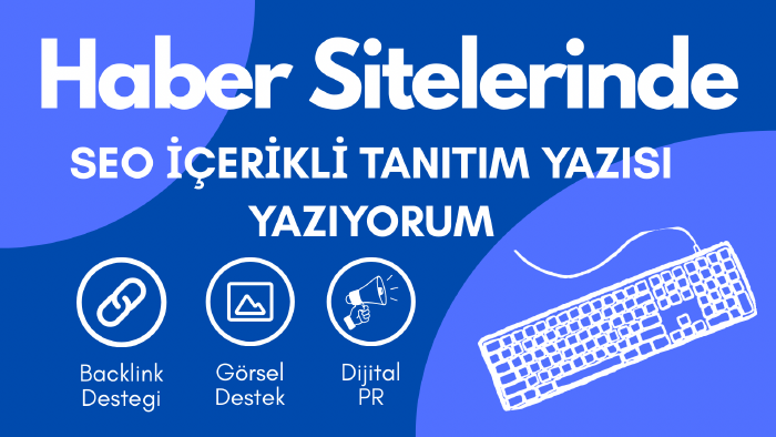 haber sitelerinde sizi veya firmanızı tanıtan yazı yazarım