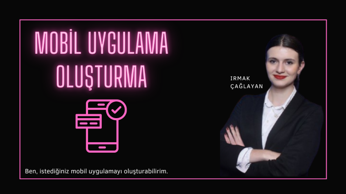 istediğiniz uygulamaları oluşturabilirim