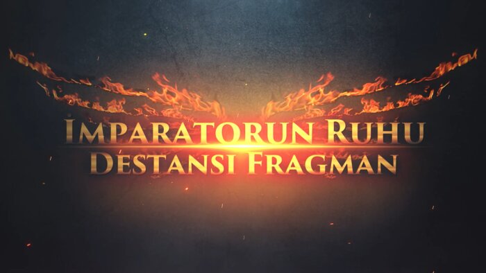 imparatorun ruhu fragman hazırlarım