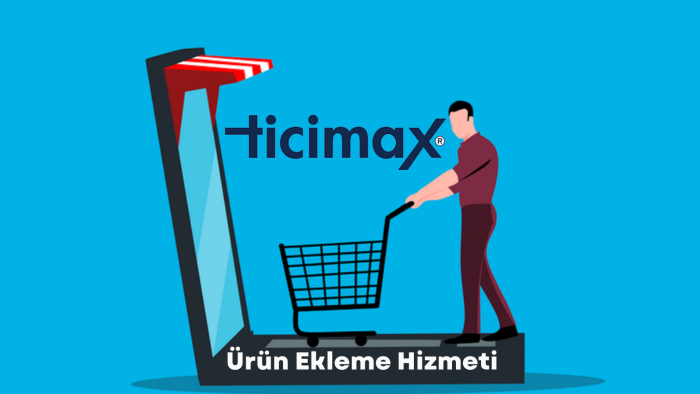 Ticimax mağazanıza ürün girişlerinizi yaparım