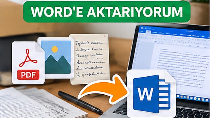 PDF, fotoğraf ve el yazılarını Word'e düzenli aktarırım