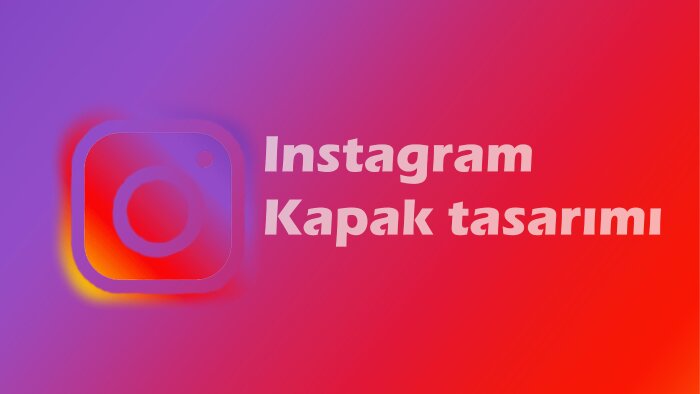 instagram hesabınıza kapak tasarlarım