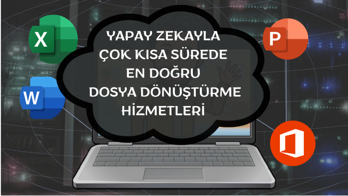 Excel, word programı dosyalarını yapay zekayla dönüştürürüm