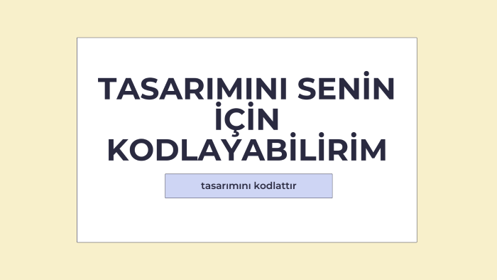 hazır tasarımınızı front end kodlayabilirim