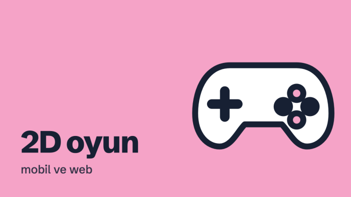 mobil ve web için 2D oyun geliştiririm