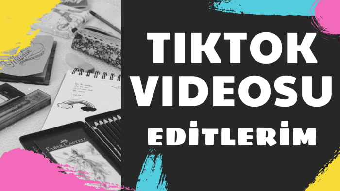 tiktok videonuzu editlerim