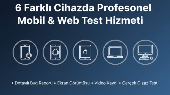 mobil ve web uygulamaları test ederim