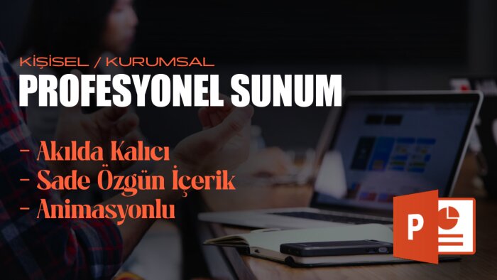 ihtiyacınıza en uygun sunumu hazırlarım