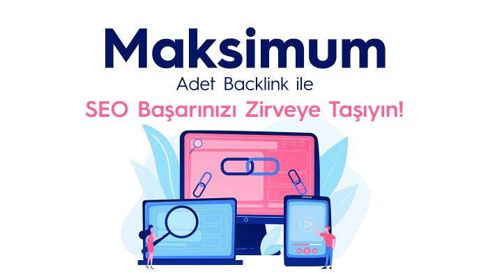 maksimum adet backlink ile seo başarınızı destekliyorum