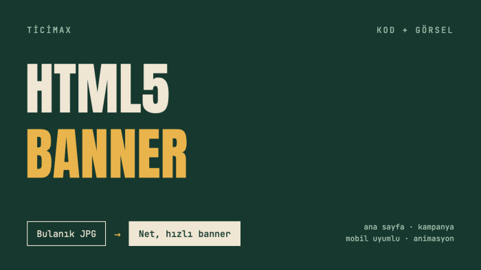 ticimax mağazanıza html5 banner ve ana sayfa bloğu yaparım