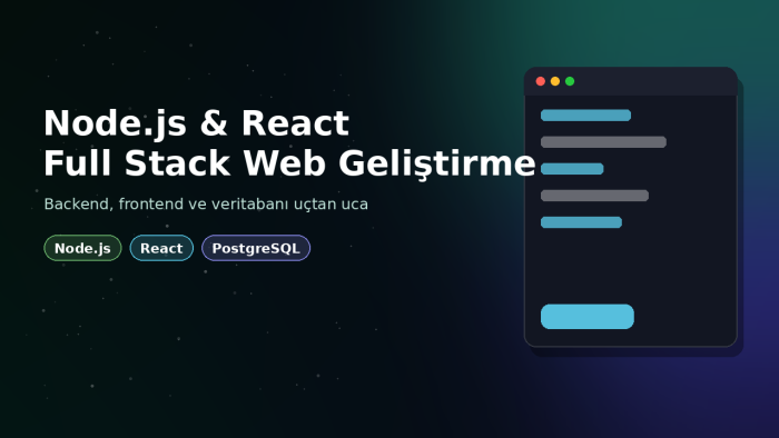 Node.js & React ile full-stack web geliştiririm