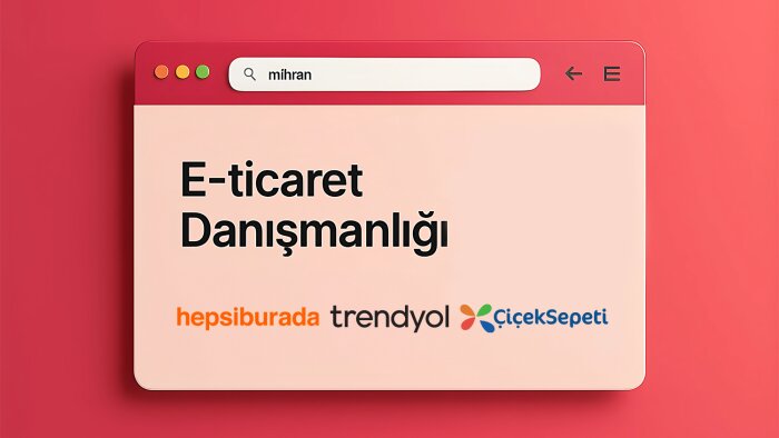 e-ticaret satışınızı artıracak stratejik danışmanlık yaparım