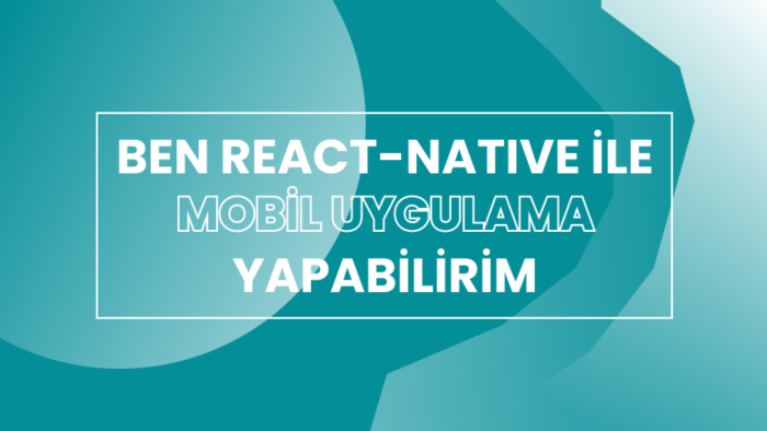 React Native ile size özel mobil uygulama geliştirebilirim