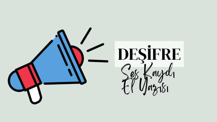 ses kaydı ve el yazılarının deşifresini yaparım
