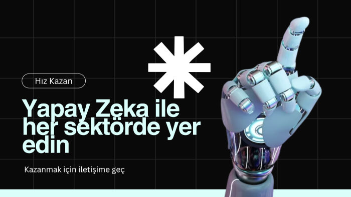 yapay zeka ile iş süreçlerinizi geliştiriyorum