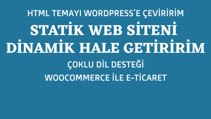 statik websitenizi Wordpress ile dinamik hale getiririm