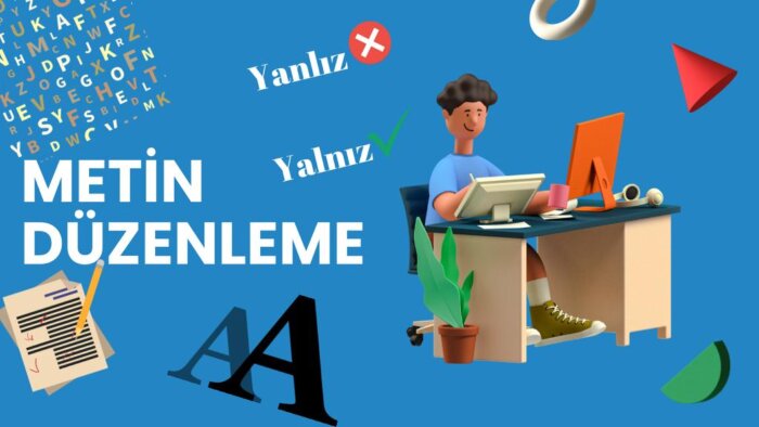 istediğiniz metinlerin düzenlemesini yapabilirim