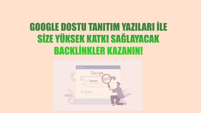 Google dostu backlinkler sağlayabilirim