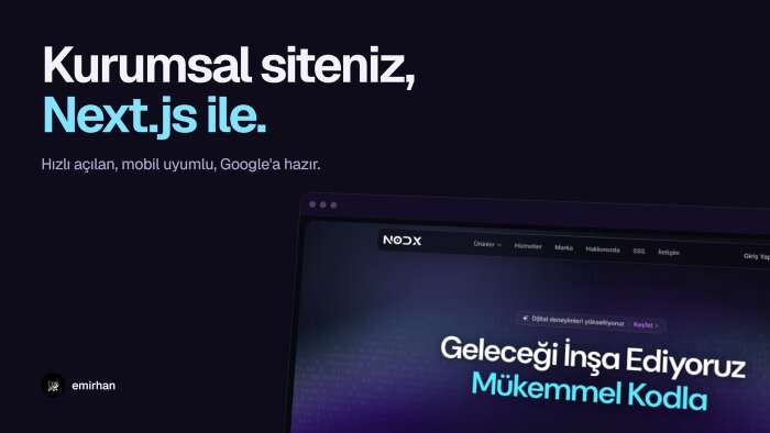 Next.js ile hızlı ve modern kurumsal sitenizi yapıyorum