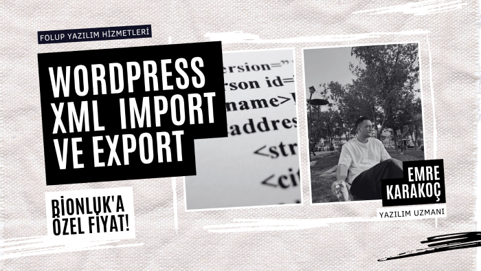 WordPress sitenizin XML import ve export işlemlerini yaparım