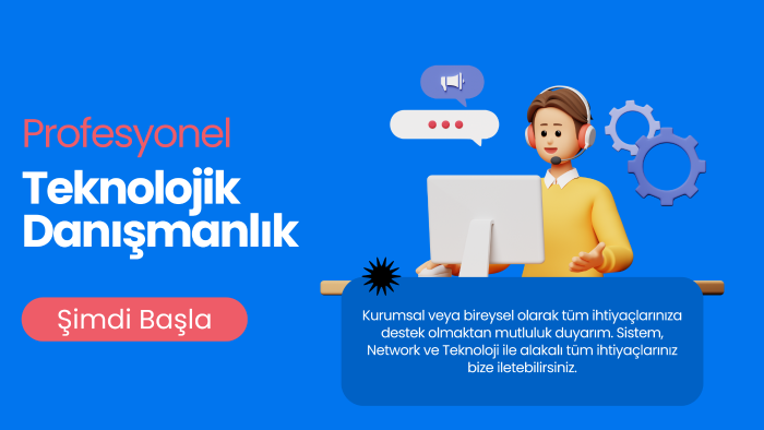 teknoloji ile alakalı teknik destek veririm