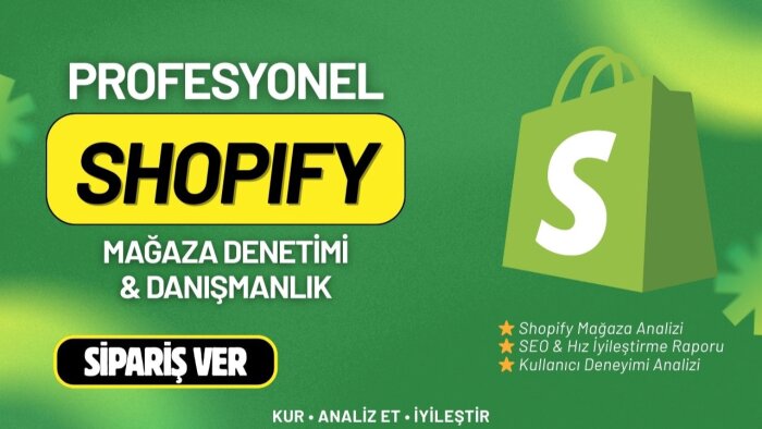 Shopify mağazanızı analiz eder ve destek sağlarım