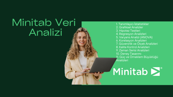 Minitab uygulamasında her türlü analizi yapar ve raporlarım