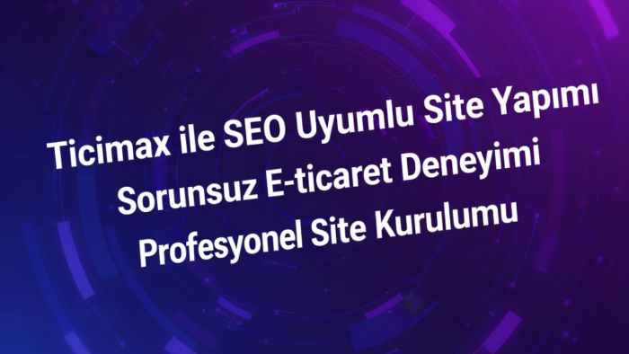 ticimax e-ticaret sitenizi kurarım