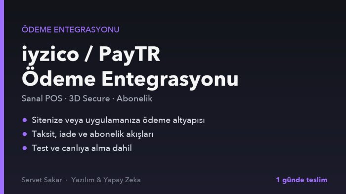 sitenize iyzico veya PayTR ödeme entegrasyonu yaparım