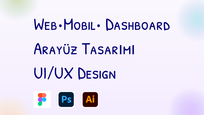 mobil ve web için modern UI/UX tasarımları yapıyorum
