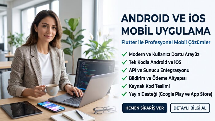Android ve iOS mobil uygulamanızı geliştiriyorum