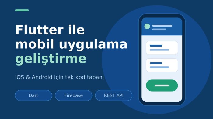 Flutter ile iOS & Android mobil uygulama geliştirebilirim