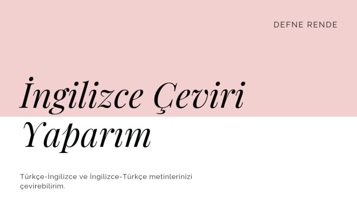İngilizce Türkçe çeviri yaparım