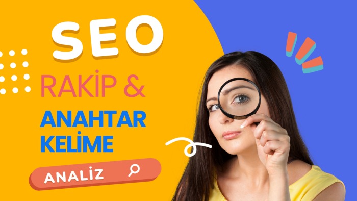 seo anahtar kelime ve rakip analizi yaparım