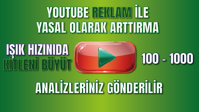 reklamlarla youtube kanal kitle sayısını artırırım