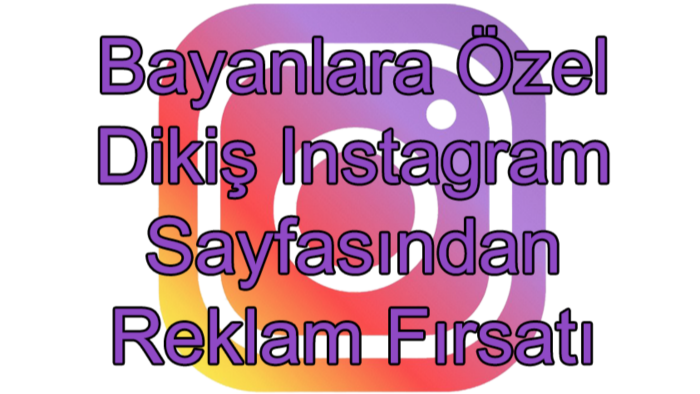 bayanlara özel instagram sayfasında reklamınızı yaparım
