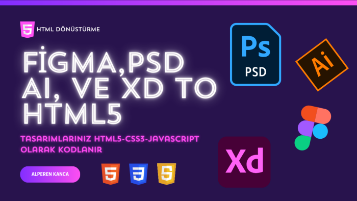 PSD, AI, XD ve Figma Tasarımlarınızı HTML'e Dönüştürüyorum