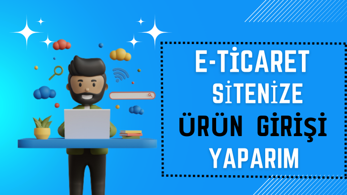 E-ticaret sitelerine ürün girişi ve düzenlemesi yaparım