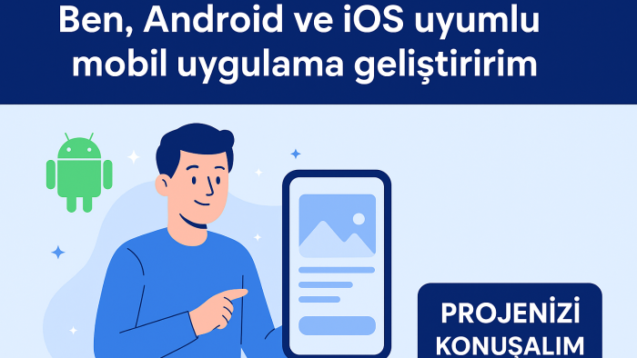 Android ve iOS için profesyonel mobil uygulama geliştiririm