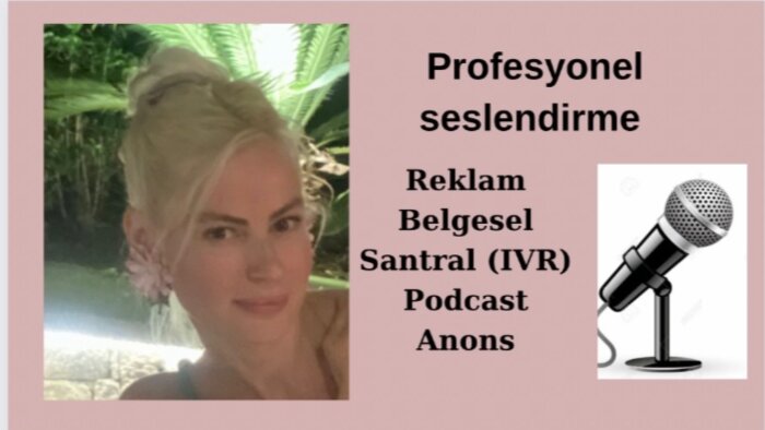  reklam, santral, belgesel seslendirmelerini yapabilirim