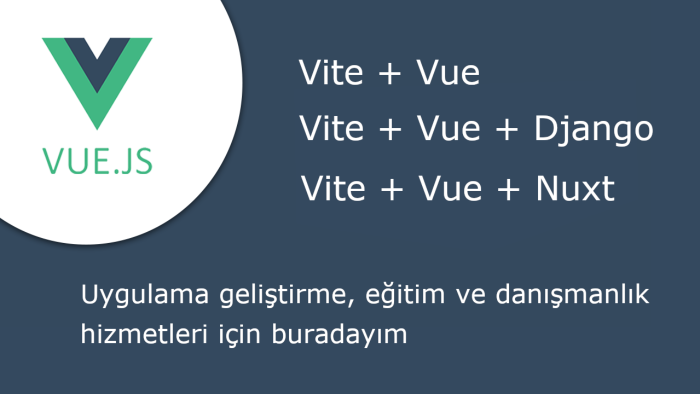 vue js ile uygulama geliştiririm