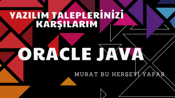 Oracle Java yazılım taleplerinizi karşılarım