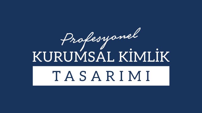 kurumsal kimlik tasarımıyla markanızı güçlendiriyorum