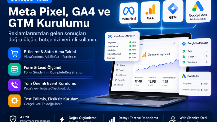Meta Pixel, GA4, GTM ve dönüşüm takibi kurulumu yaparım